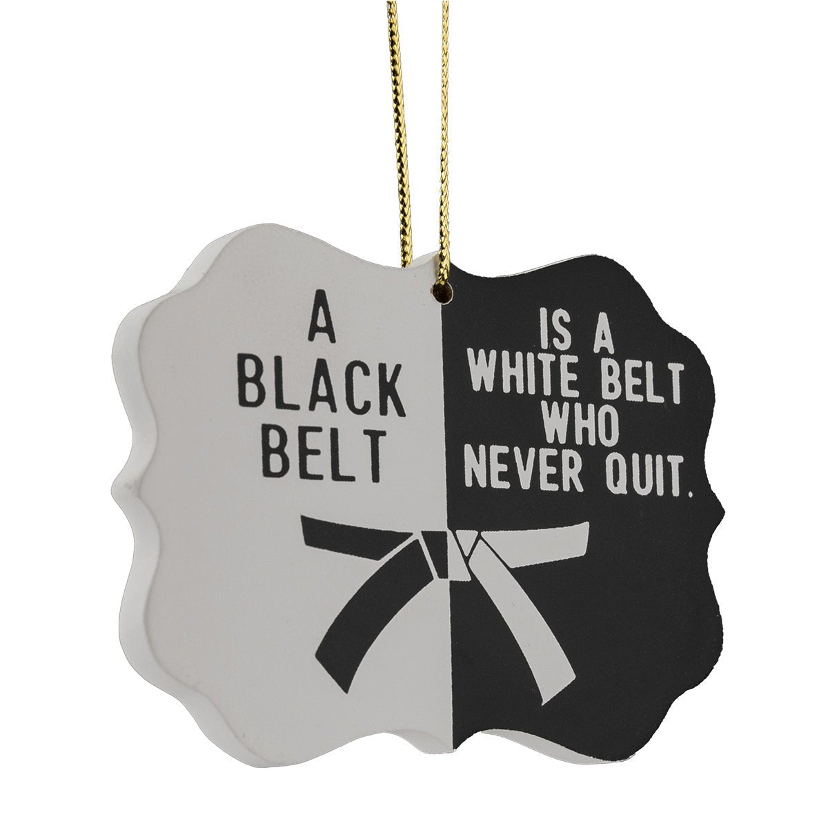 Ornament - Black Belt - Never Quit